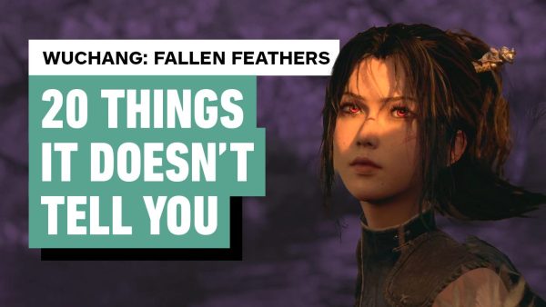 Wuchang: Fallen Feathers – 20 Things It Doesn’t Tell You